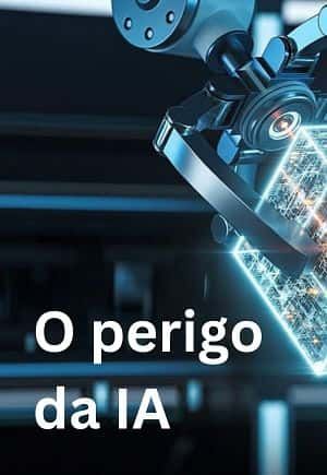 O Perigo da IA