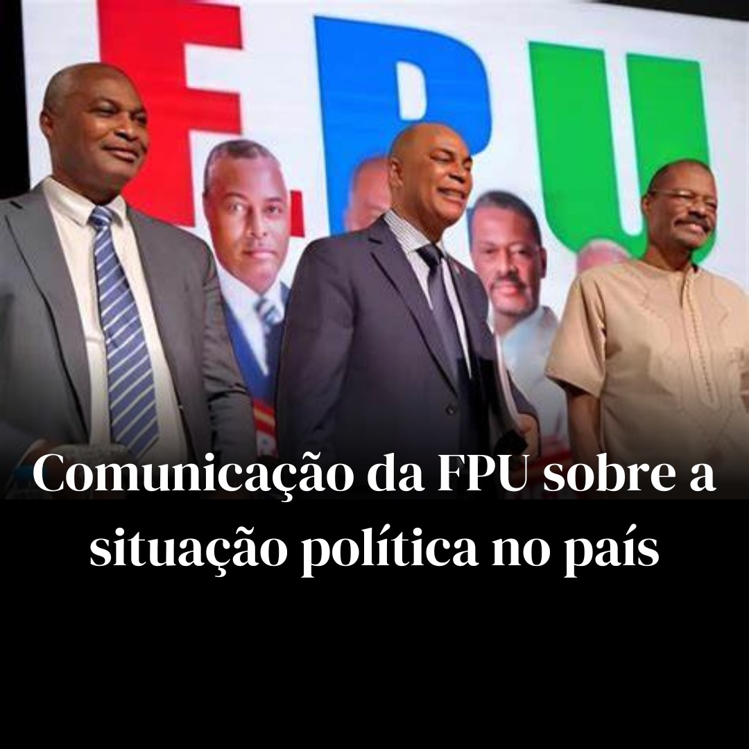 Comunicação da FPU sobre a situação política no país.