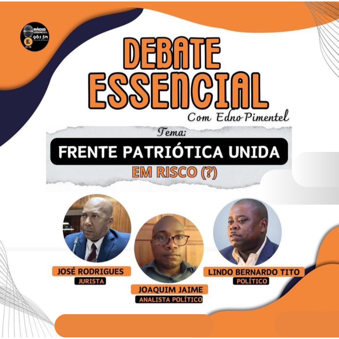 Debate Essencial – Frente Patriótica Unida em Risco?