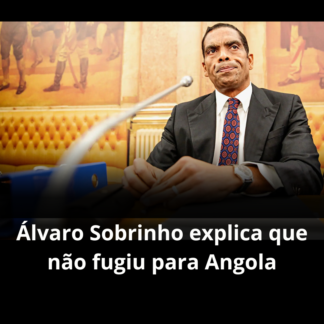  Álvaro Sobrinho explica que não fugiu para Angola